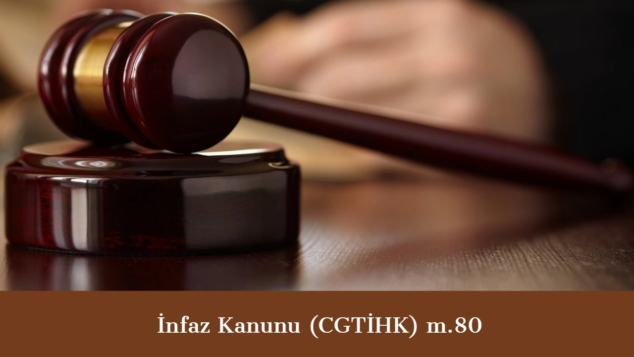 İnfaz Kanunu Madde 80  Hastaneye Sevk